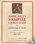 Becket, Rice, Anne - Anne Rice's Vampire Chronicles An Alphabettery