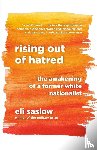 Saslow, Eli - Rising Out of Hatred