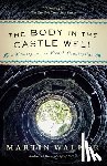 Walker, Martin - The Body in the Castle Well: A Mystery of the French Countryside