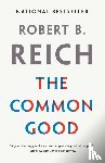 Reich, Robert B. - The Common Good