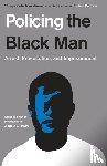 Davis, Angela J., Stevenson, Bryan A. - Policing the Black Man