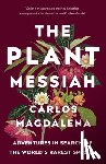 Carlos Magdalena - The Plant Messiah