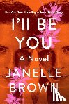 Brown, Janelle - I'll Be You