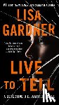 Gardner, Lisa - Live to Tell: A Detective D. D. Warren Novel
