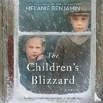 Benjamin, Melanie - The Children's Blizzard
