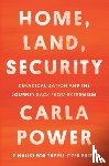 Power, Carla - Home, Land, Security