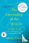 Julie Yip-Williams - The Unwinding of the Miracle