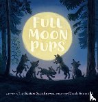 Scanlon, Liz Garton - Full Moon Pups