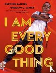 Barnes, Derrick - I Am Every Good Thing