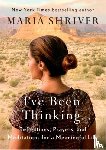 Shriver, Maria - I've Been Thinking...