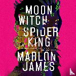 James, Marlon - Moon Witch, Spider King