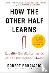 Pondiscio, Robert - How The Other Half Learns