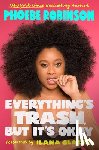 Robinson, Phoebe - Everything's Trash, But It's Okay