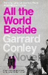 Conley, Garrard - All the World Beside