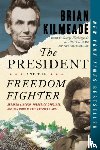 Kilmeade, Brian - The President and the Freedom Fighter