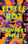 Emezi, Akwaeke - Little Rot
