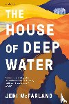 Mcfarland, Jeni - The House of Deep Water