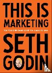 Godin, Seth - This Is Marketing
