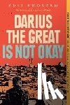 Khorram, Adib - Darius the Great Is Not Okay