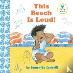 Cotterill, Samantha - This Beach Is Loud!