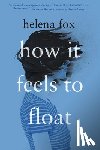 Helena Fox - How It Feels to Float