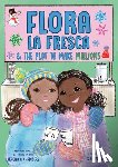 Chambers, Veronica - Flora La Fresca & the Plot to Make Millions