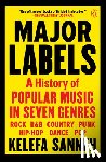 Sanneh, Kelefa - Major Labels: A History of Popular Music in Seven Genres