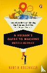 Hosanagar, Kartik - A Human's Guide to Machine Intelligence