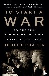 Draper, Robert - To Start a War