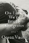 Vuong, Ocean - On Earth We're Briefly Gorgeous