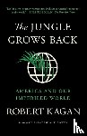 Kagan, Robert - The Jungle Grows Back