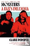 Dederer, Claire - Monsters: A Fan's Dilemma