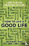 Pigliucci, Massimo, Cleary, Skye - How to Live a Good Life