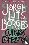 Borges, Jorge Luis - Borges, J: Cuentos Completos / Complete Short Stories: Jorge