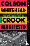Whitehead, Colson - Crook Manifesto