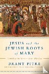 Pitre, Brant James - Jesus and the Jewish Roots of Mary