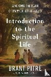 Pitre, Brant - Pitre, B: Introduction to the Spiritual Life