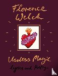 Welch, Florence - Welch, F: Useless Magic