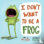 Petty, Dev, Boldt, Mike - I Don't Want to Be a Frog