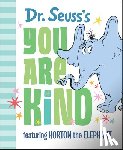 Seuss, Dr. - Dr. Seuss's You Are Kind