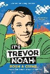 Noah, Trevor - It's Trevor Noah: Born a Crime