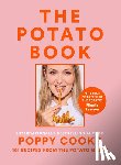 O'Toole, Poppy - Poppy Cooks: The Potato Book: 101 Recipes from the Potato Queen