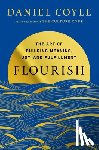 Coyle, Daniel - Flourish: The Art of Building Meaning, Joy, and Fulfillment