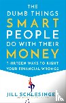 Schlesinger, Jill - The Dumb Things Smart People Do with Their Money