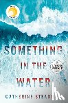 Steadman, Catherine - Something in the Water: Reese's Book Club: A Novel