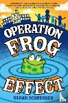 Scheerger, Sarah - Operation Frog Effect