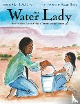 McGinty, Alice B., Begay, Shonto - The Water Lady
