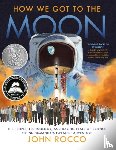 Rocco, John - How We Got to the Moon