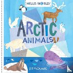 Mcdonald, Jill - Hello, World! Arctic Animals
