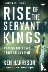Harrison, Ken, Weber, Stu - Rise of the Servant Kings